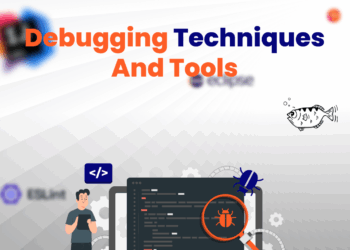 Debugging Techniques and Tools